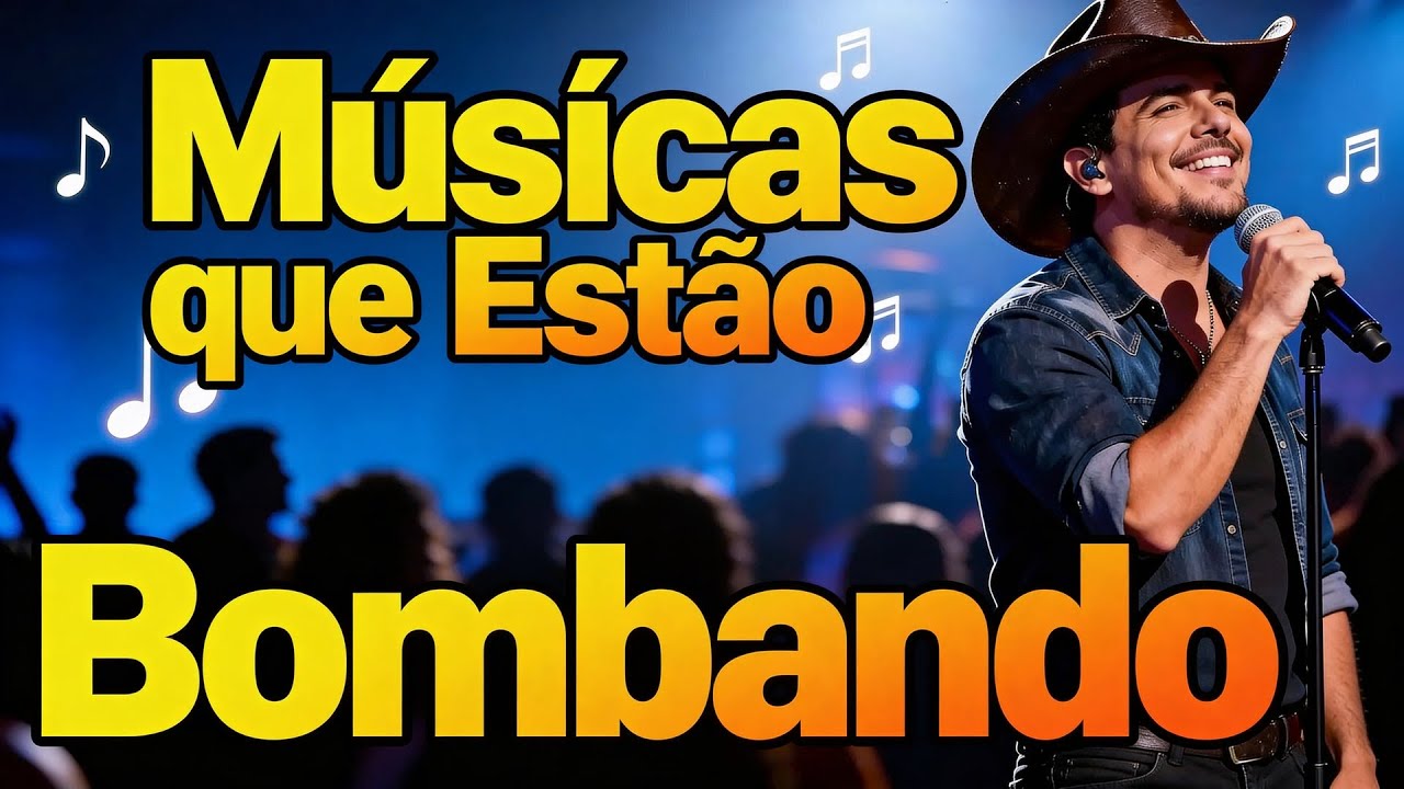 Top Sertanejo 2026: As Músicas Imperdíveis que Você Precisa Ouvir!