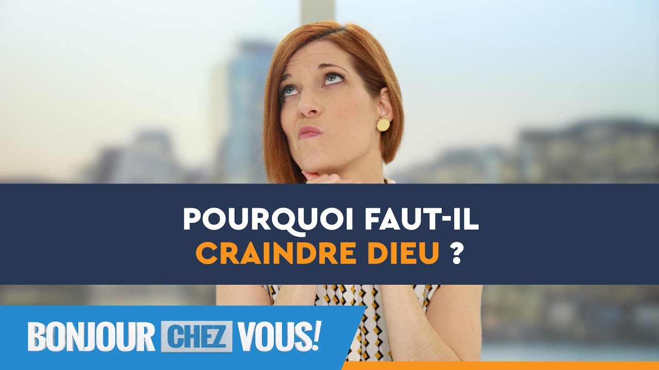Pourquoi faut-il craindre Dieu ? - Bonjour chez vous ! - L'équipe emci