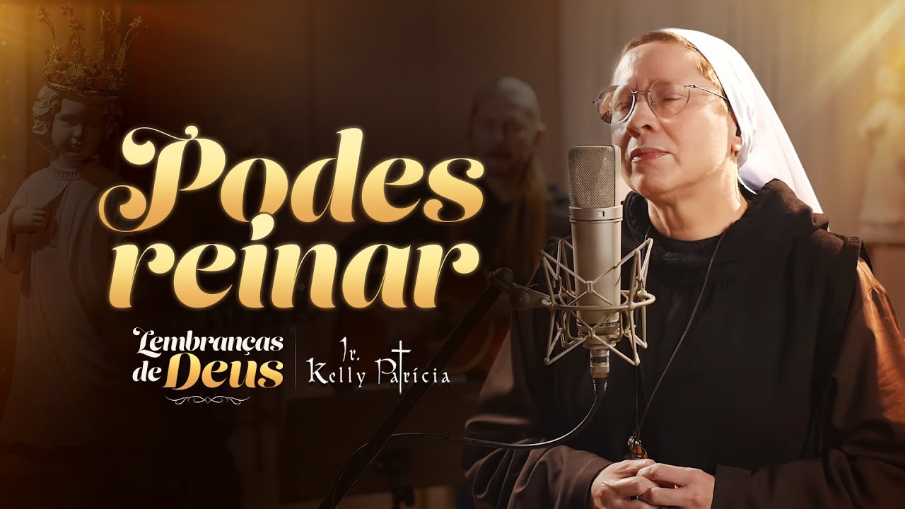 Podes reinar (Cover) - Lembranças de Deus - Irmã Kelly Patrícia | Instituto Hesed
