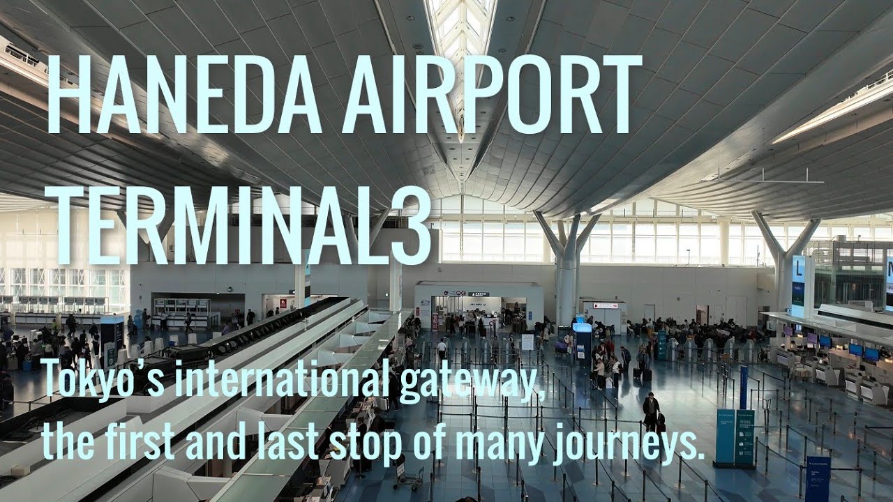 Haneda Airport Terminal 3 | Tokyo's International Gateway.