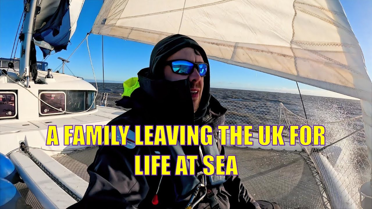 The Family Leaving Life on Land and Sailing Away from the UK | SAILING SEAKAT