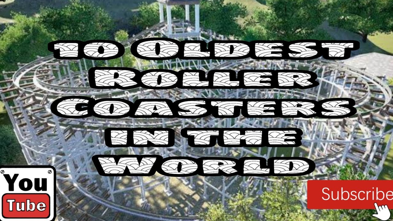 Top 10 Oldest Roller Coasters in the World