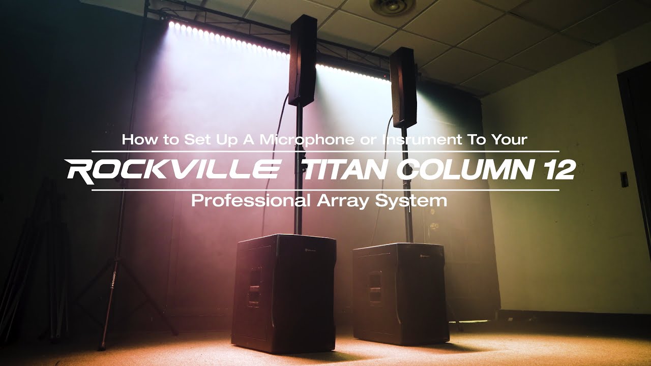 How To Set Up a Mic/Instrument to Rockville TITAN COLUMN 12 Active Array Speaker Subwoofer System