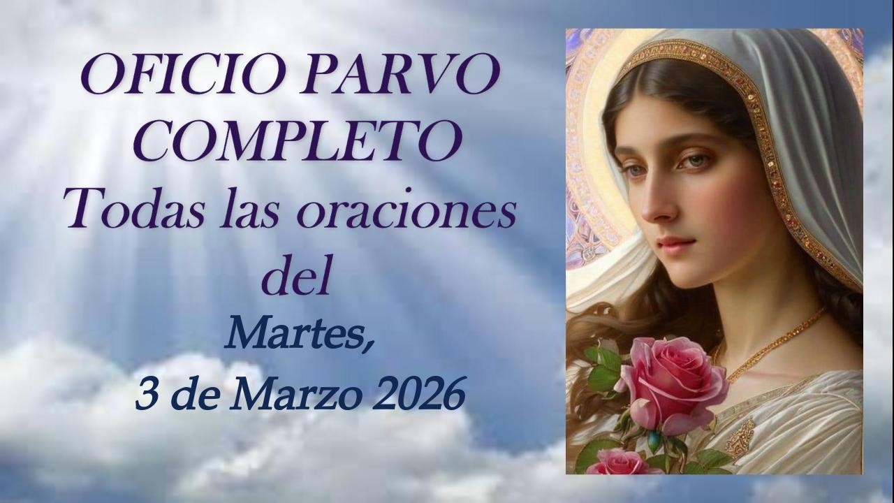 OFICIO PARVO COMPLETO Martes 3 de Marzo 2026 (Liturgia de María)