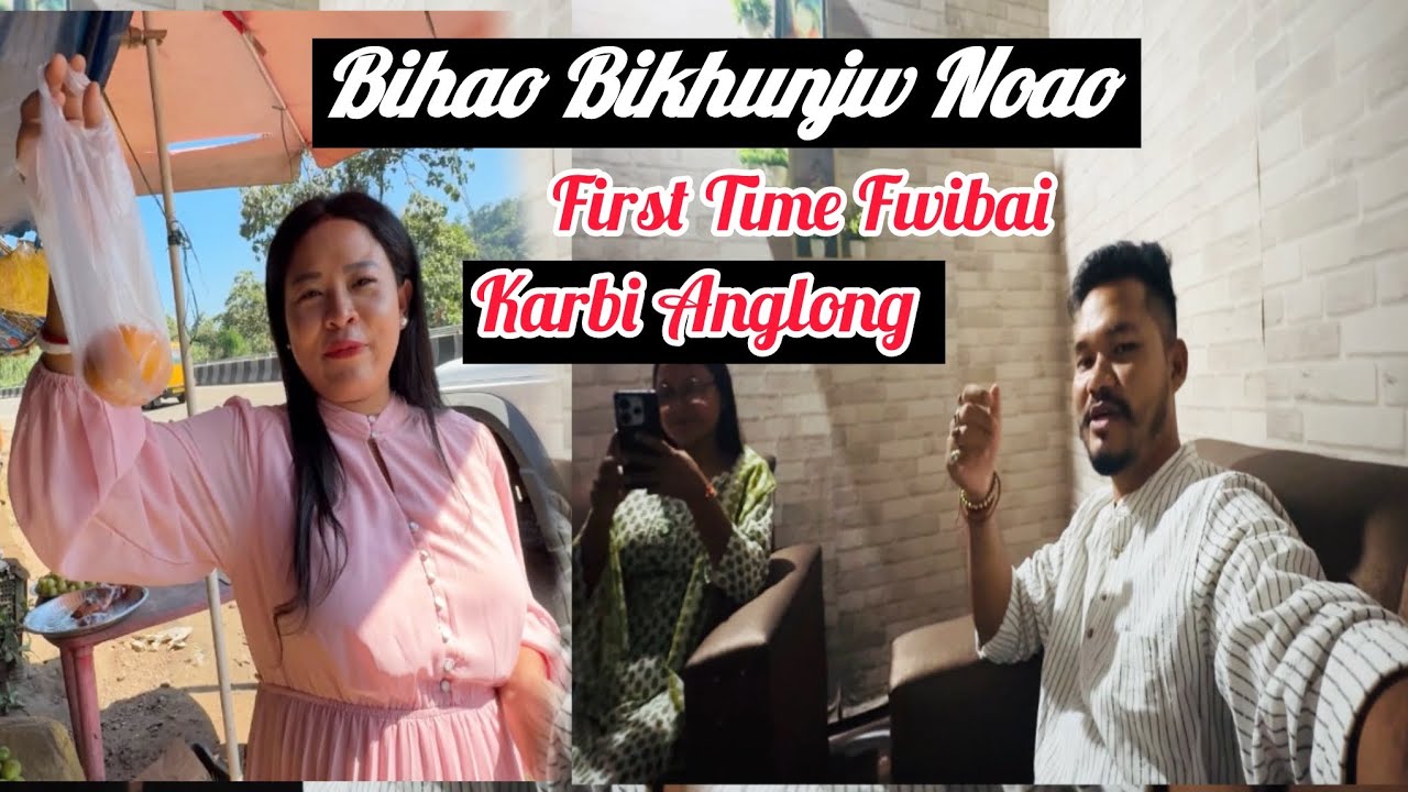 Karbi Anglong Bihao Bikhunjw Noao First Time Fwibai 🥰