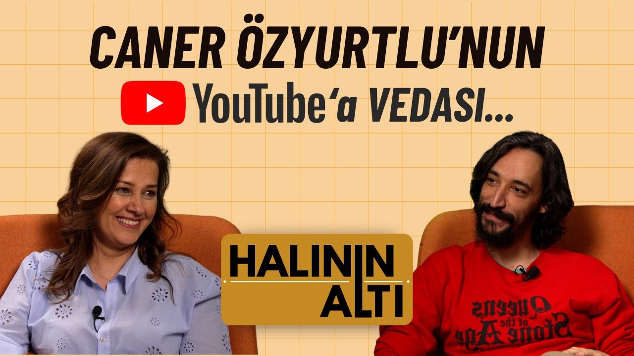 Halının Altı-Final B&ouml;l&uuml;m&uuml; / Caner &Ouml;zyurtlu YouTube'u neden bıraktı?