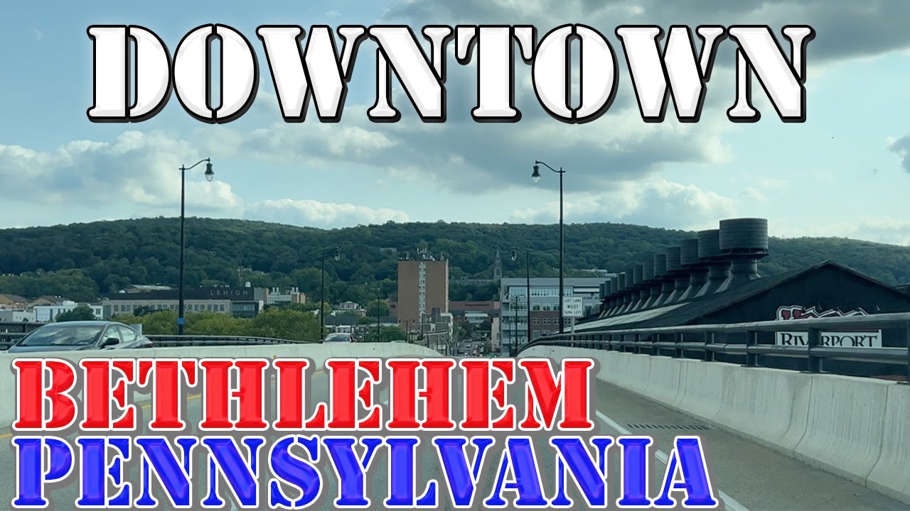 Bethlehem - Pennsylvania - 4K Downtown Drive