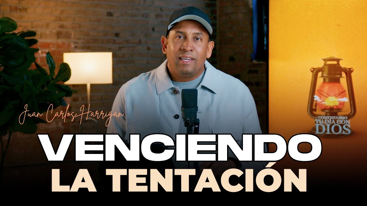 Venciendo La Tentación  | Comenzando tu día con Dios - Juan Carlos Harrigan