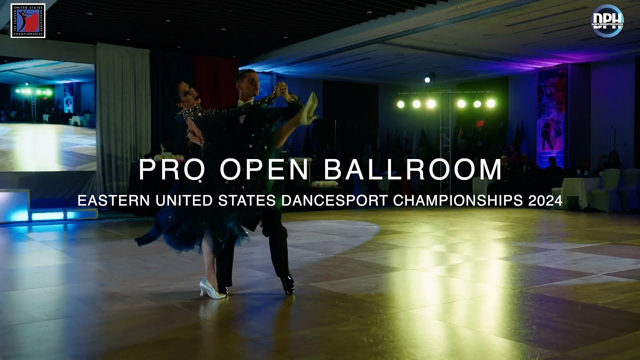PRO OPEN BALLROOM ~ EASTERN UNITED STATES DANCESPORT CHAMPIONSHIPS 2024