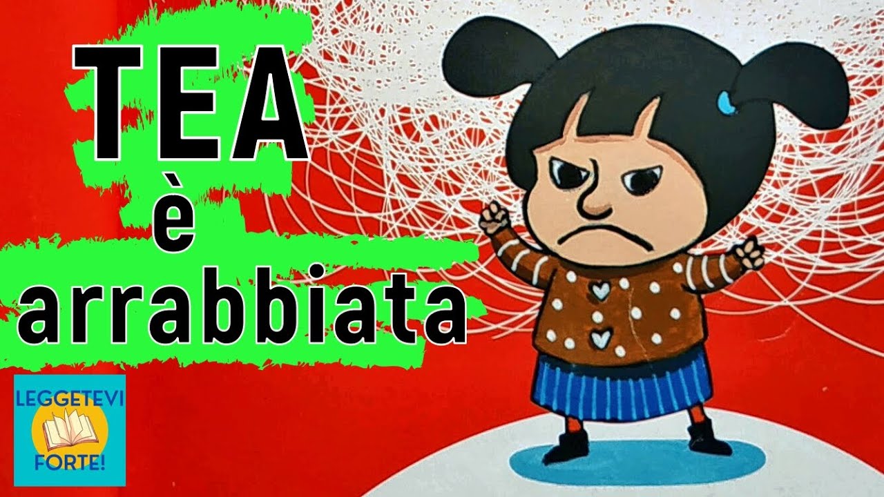 Tea è arrabbiata - Il Libro delle Emozioni - Audiolibro illustrato per bambini