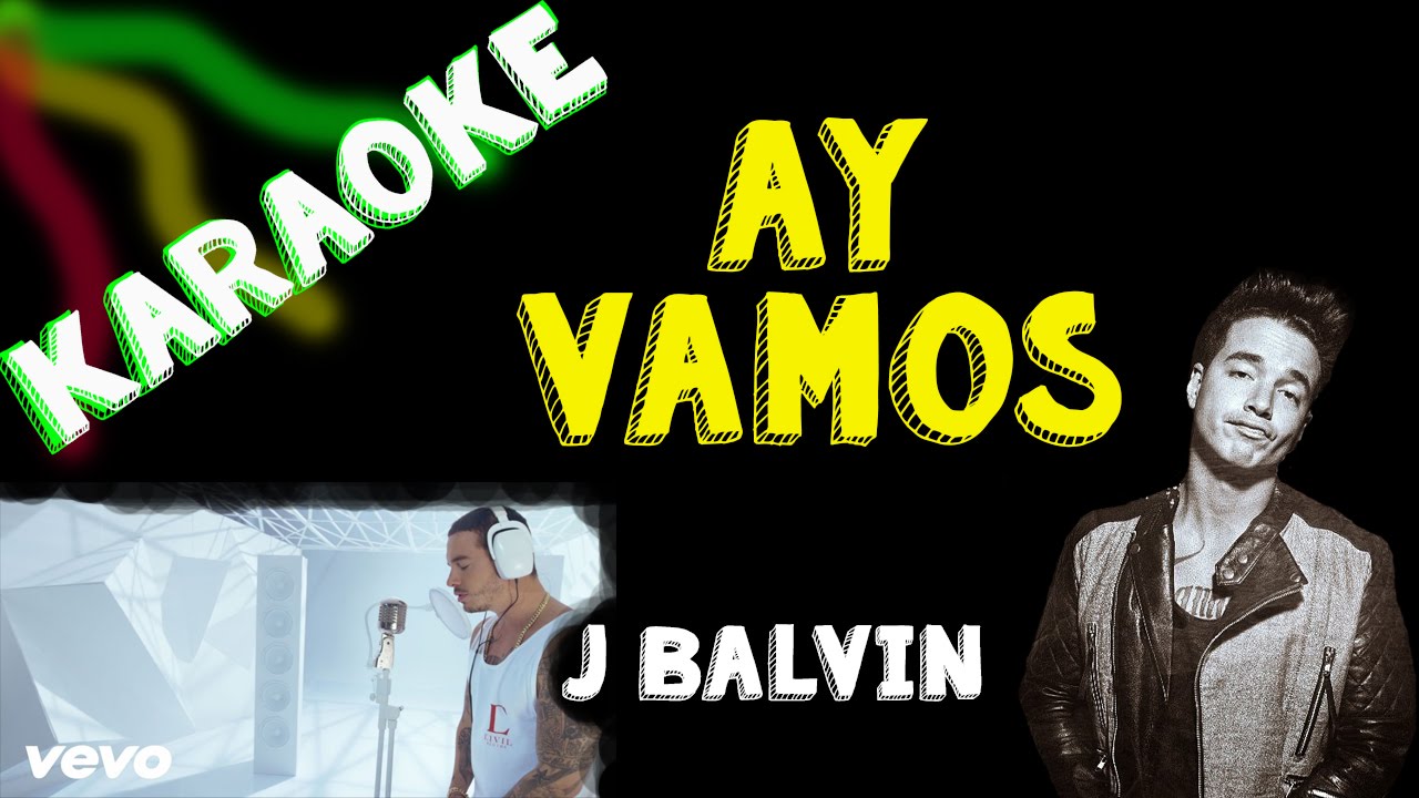 Karaoke | Ay Vamos | J Balvin | HD