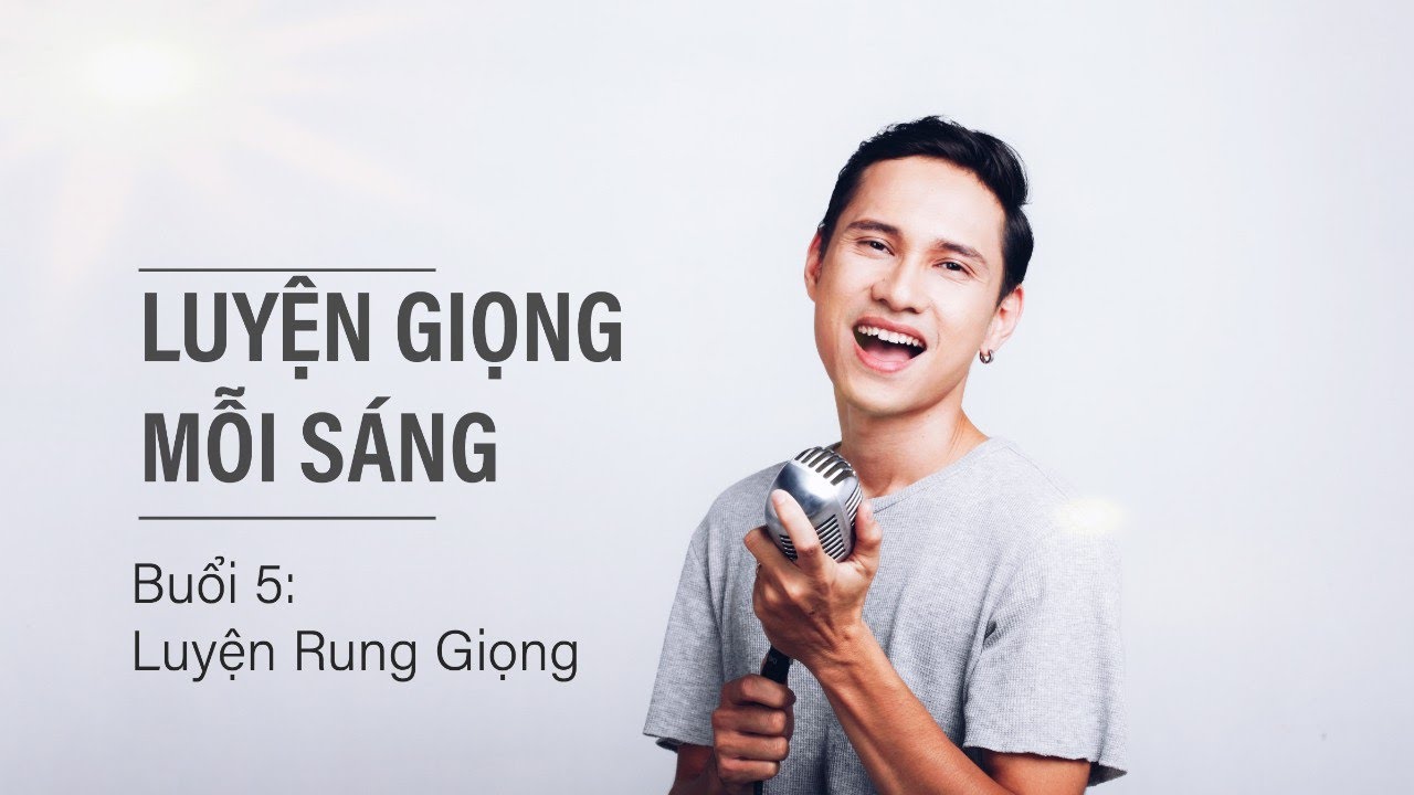 Luyện Giọng Mỗi Sáng - Buổi 5: Luyện Rung Giọng