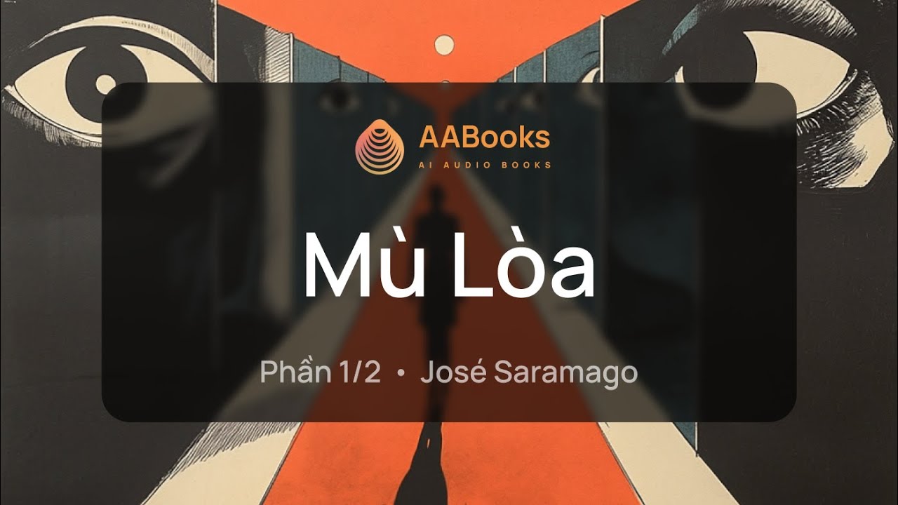 M&ugrave; L&ograve;a | Phần 1/2 | Jos&eacute; Saramago