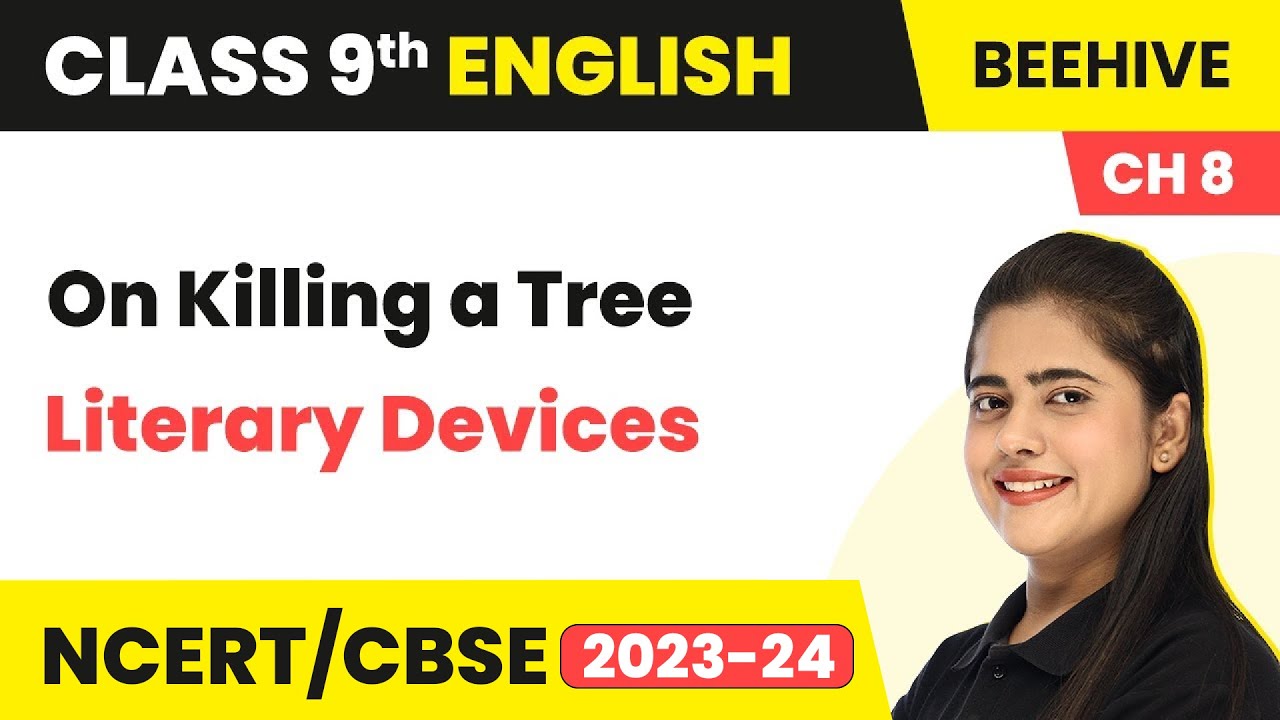 Class 9 English Ch 8 Poem Literary Devices | On Killing a Tree Class 9 English Beehive