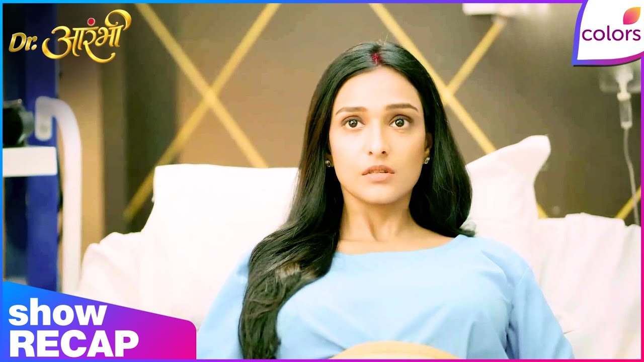 Dr. Aarambhi  | Ep. 15 | Aarambhi Is Not Fit For Travel | Recap | Colors TV