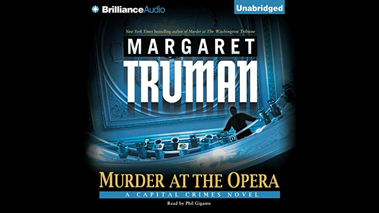 Murder at the Opera: A Capital Crimes Novel by Margaret Truman | Full Audiobook
