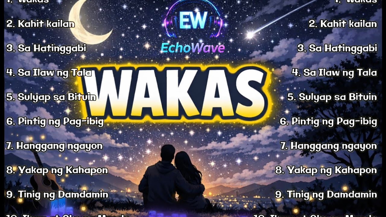 WAKAS  | OPM Love Songs Playlist 2026 | Sa Ilaw ng Tala | EchoWave Playlists