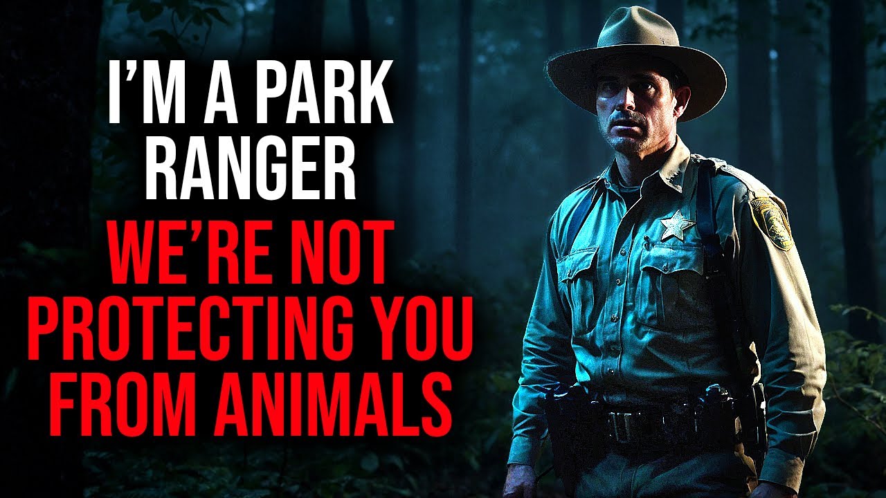 I’m a Park Ranger. We’re Not Protecting You from Animals. | Creepypasta