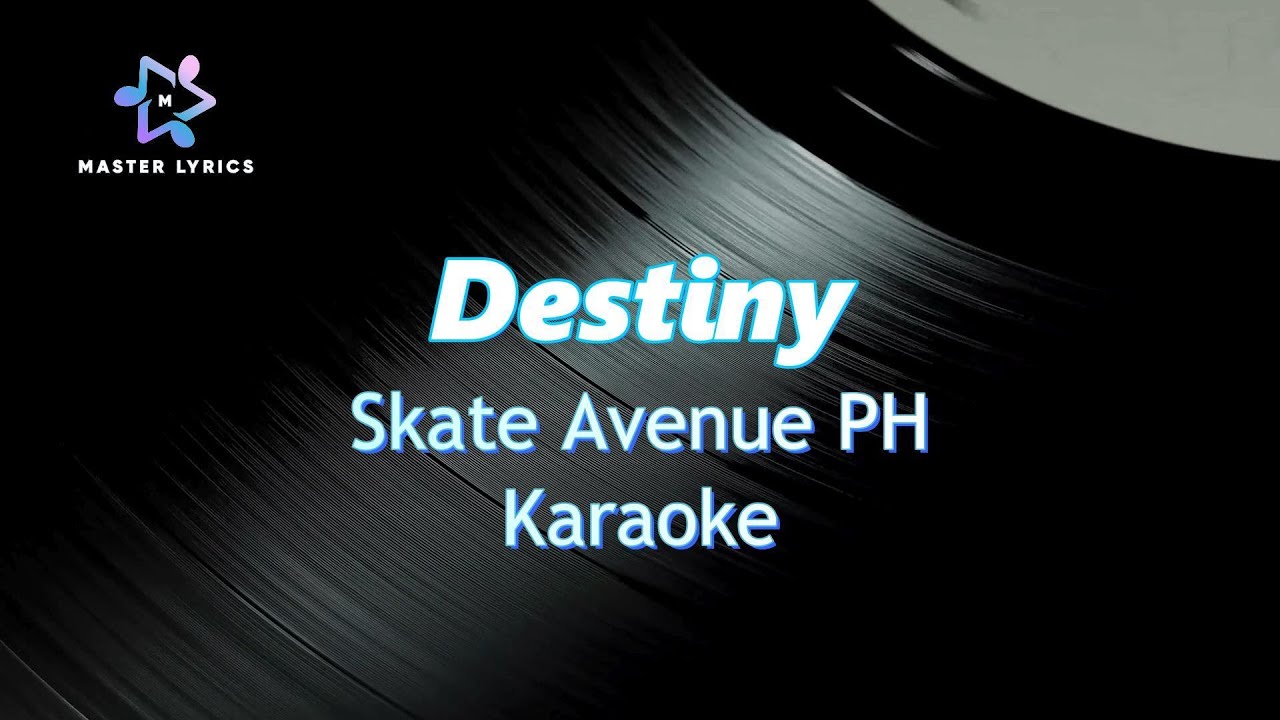 Destiny - Skate Avenue PH Karaoke (Rock Version) Master Lyrics PH