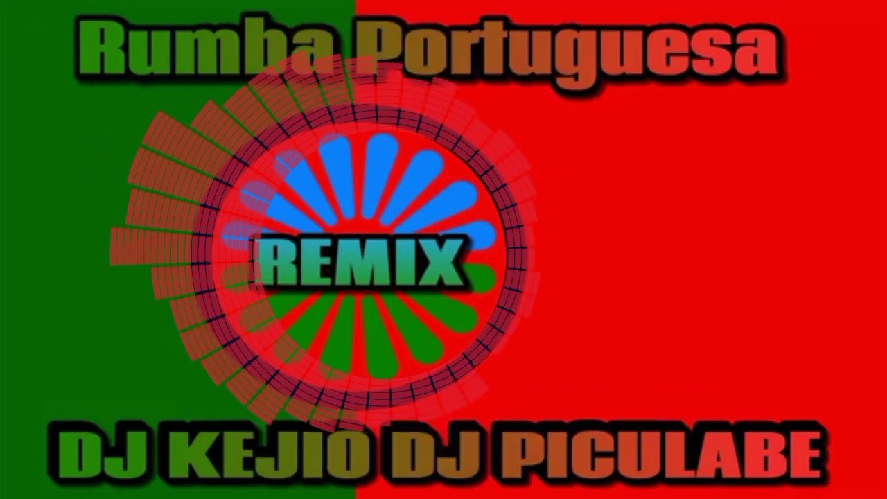 POPURRI DE RUMBA PORTUGUESA REMIX DJ KEJIO DJ PICULABE 