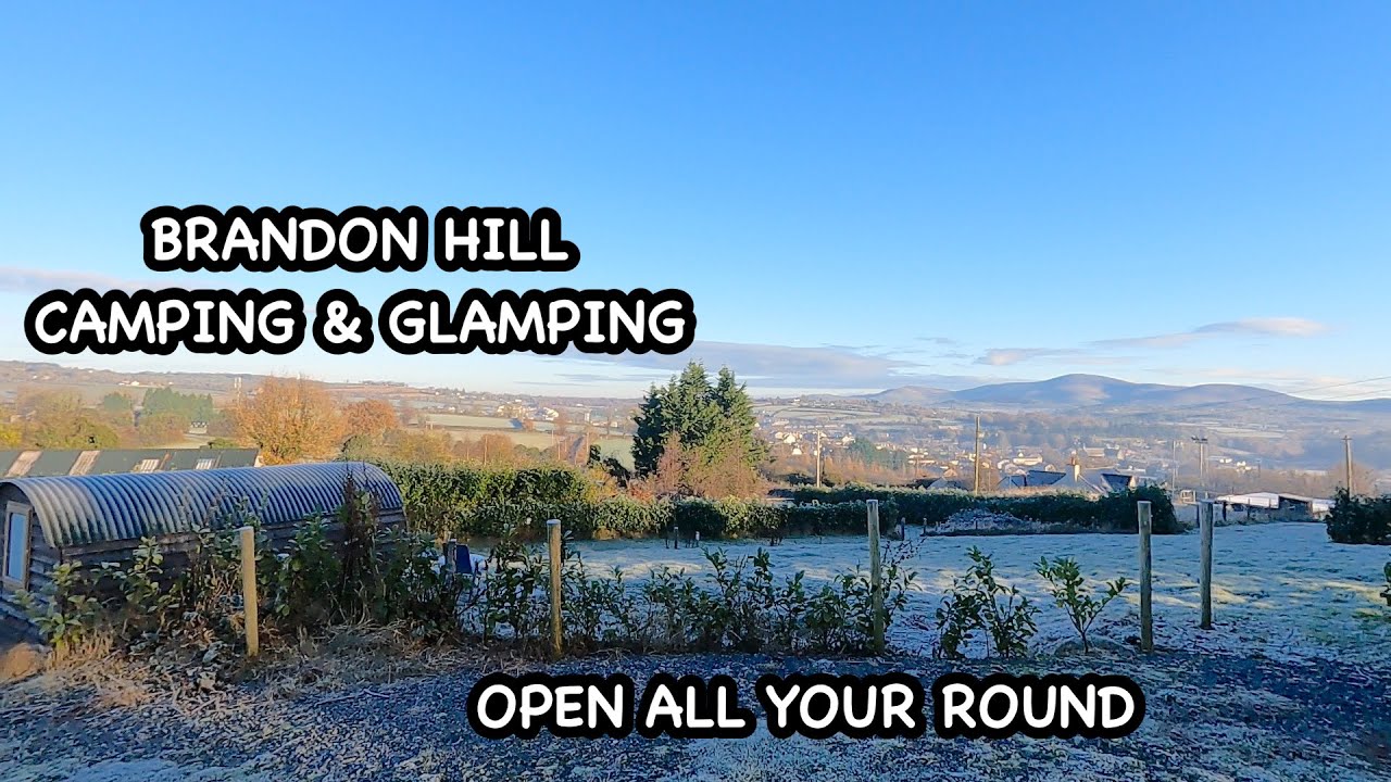 Brandon Hill Camping & Glamping , Graiguenamanagh Co Kilkenny,