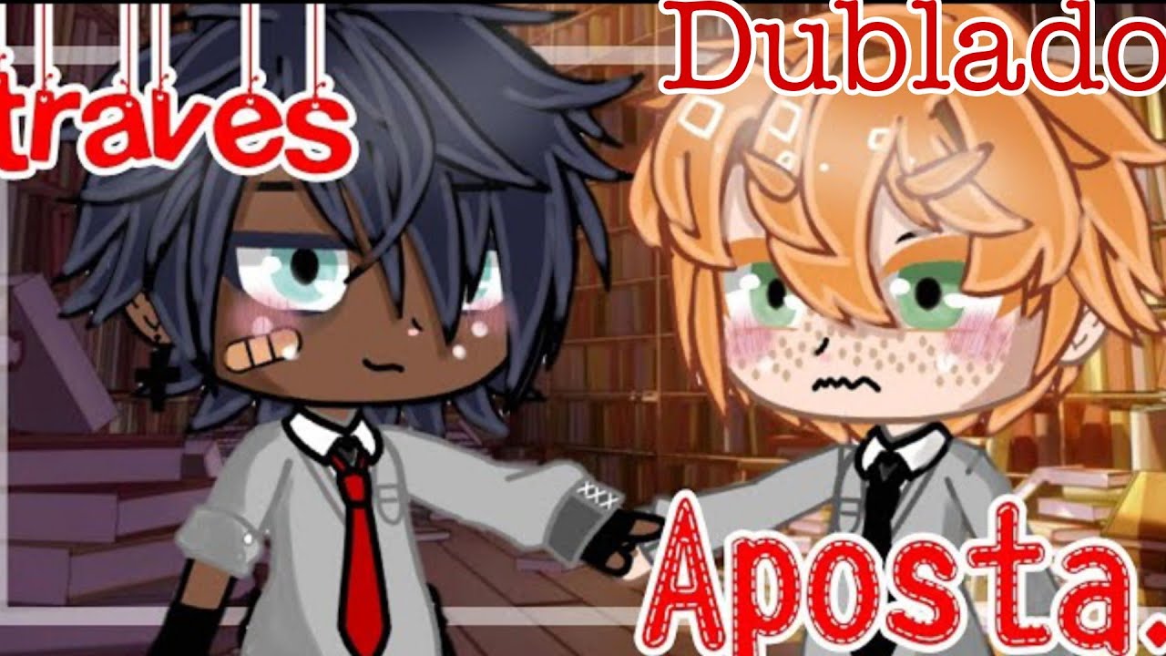 ||Através de uma aposta|| Mini-filme gacha club Yaoi [Dublado]