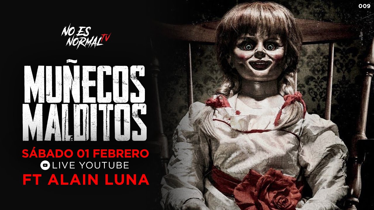 Casos Impactantes con Mu&ntilde;ecos Malditos ft Alain Luna | NoEsNormal.tv