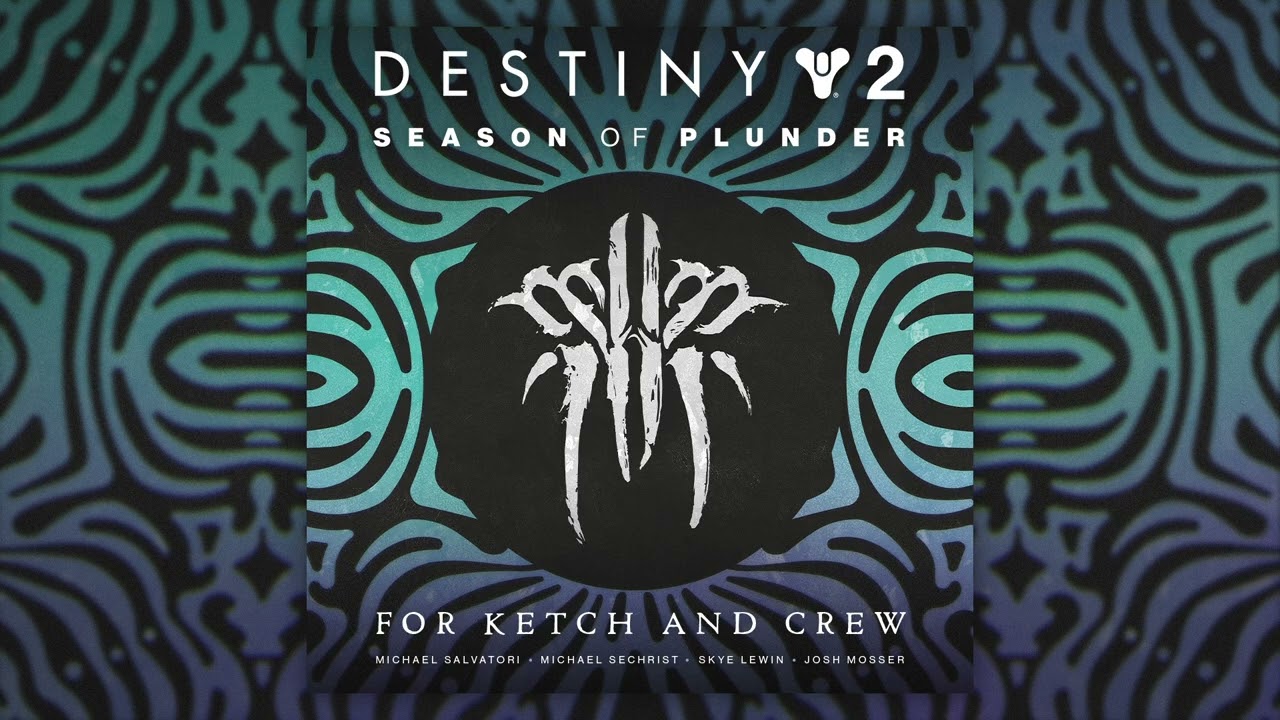 Destiny 2: Season of Plunder - Track 01 - For Ketch And Crew