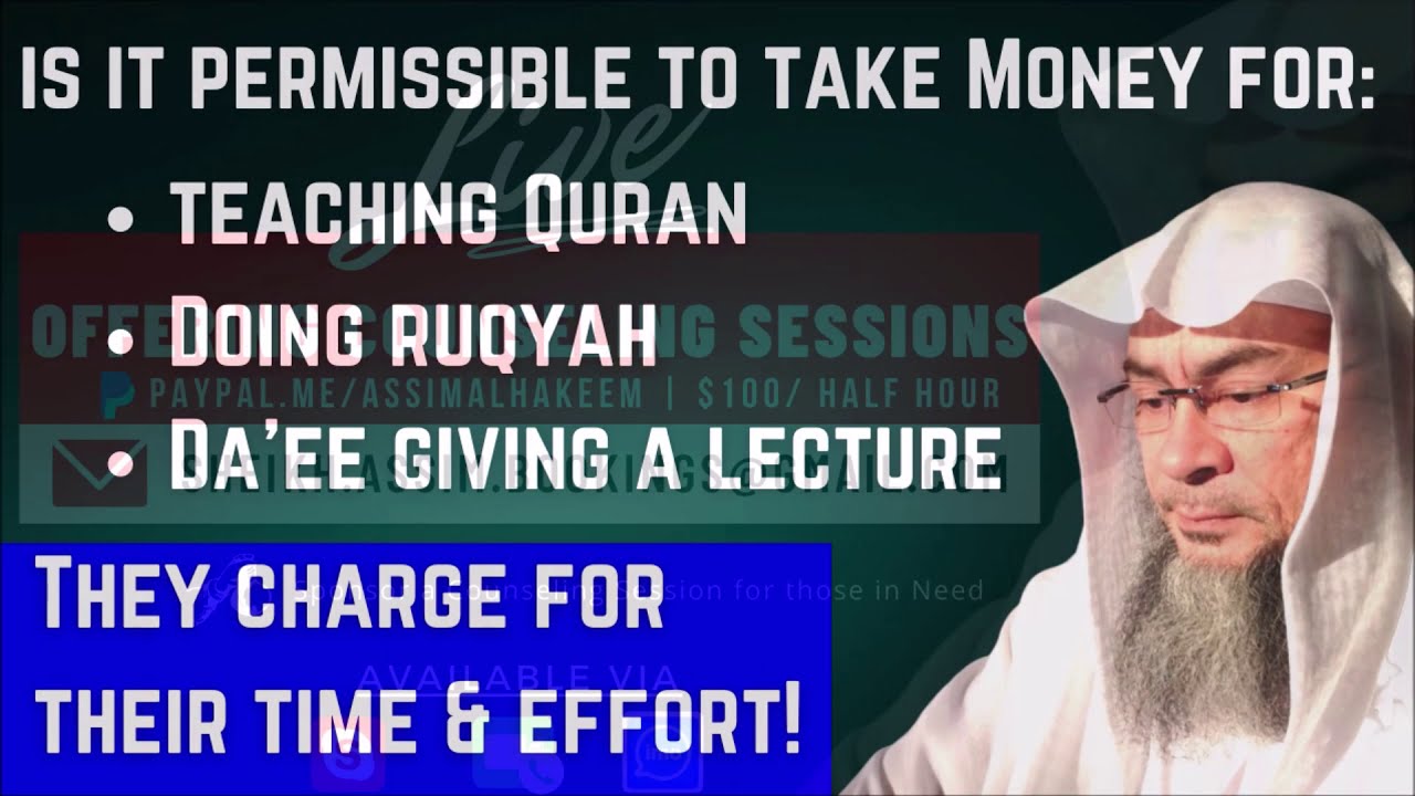 I heard it is not permissible to take money for teaching Quran, doing Ruqyah, or giving a lecture?