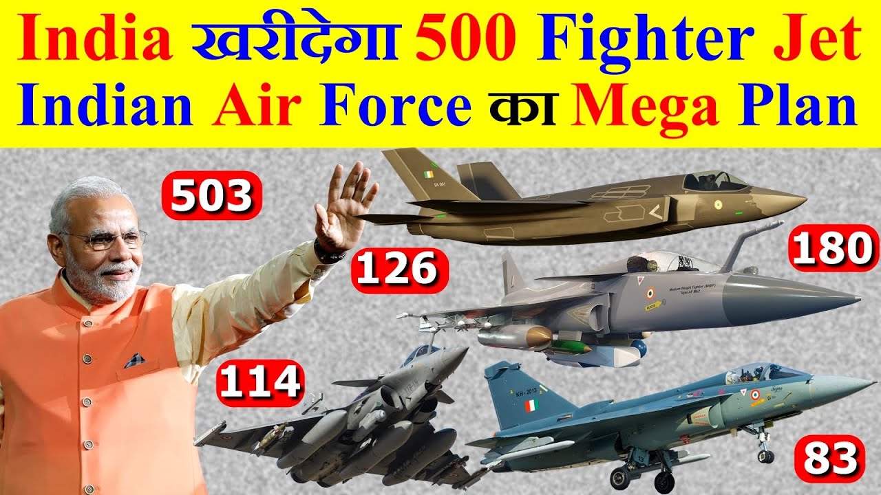 India खरीदेगा 500 New Fighter Jet, Air Force Modernization का Mega Plan