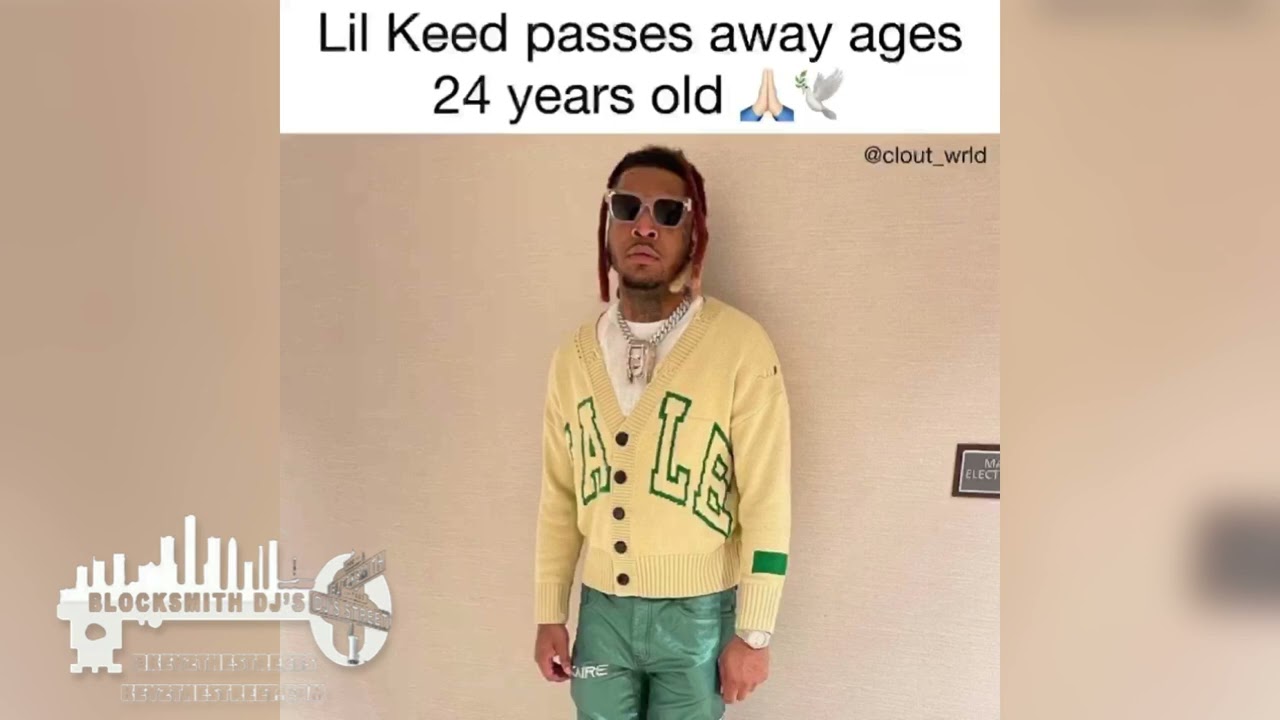 REST IN PEACE LIL KEED PASSES AWAY AT 24