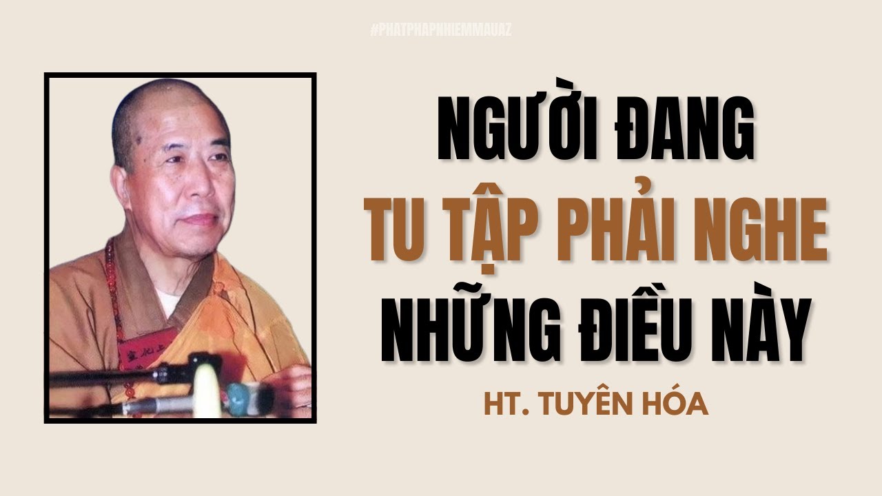Ai Đang Tu Tập Phải Nghe Những Điều Này | Hòa Thượng Tuyên Hóa Khai Thị | Phật Pháp Nhiệm Mầu