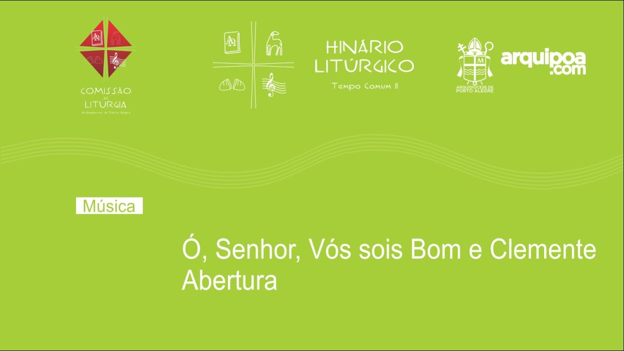 Ó, Senhor, vós sois bom e clemente | Abertura | 22º DTC