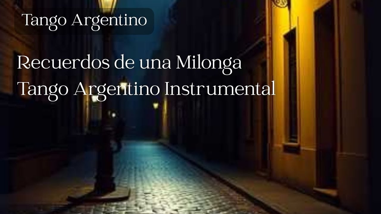 Recuerdos de una Milonga – Tango Argentino Instrumental
