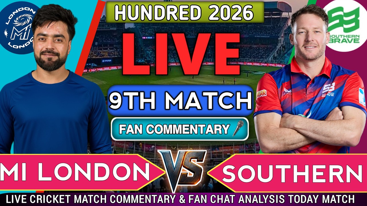 MI London vs Southern Brave Live |MIL vs SOB Live Score & Commentary 9th 100 Ball Match|Hundred 2026