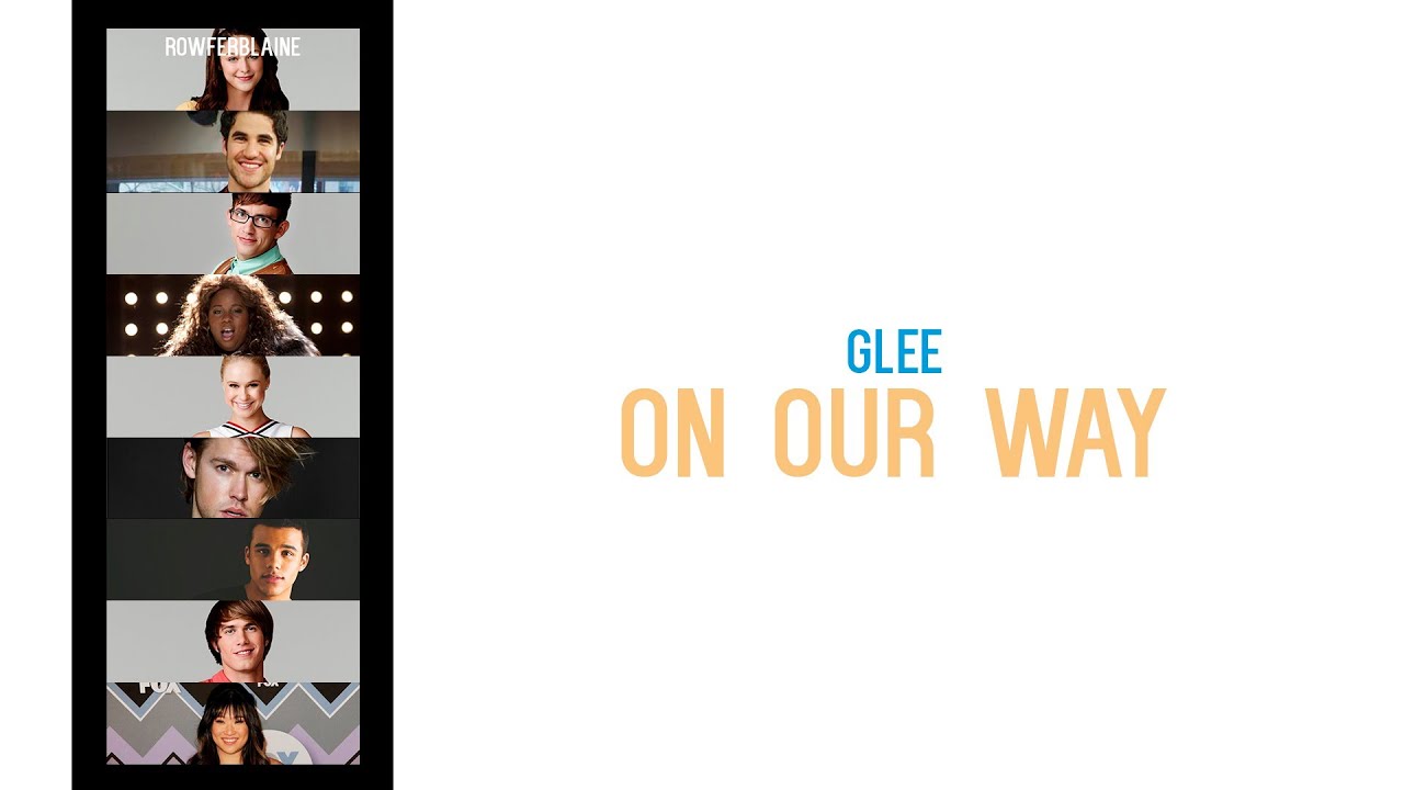 Glee - On Our Way [ LYRICS ]