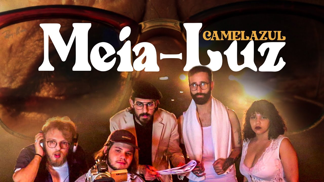 CAMELAZUL - Meia-Luz [Clipe]