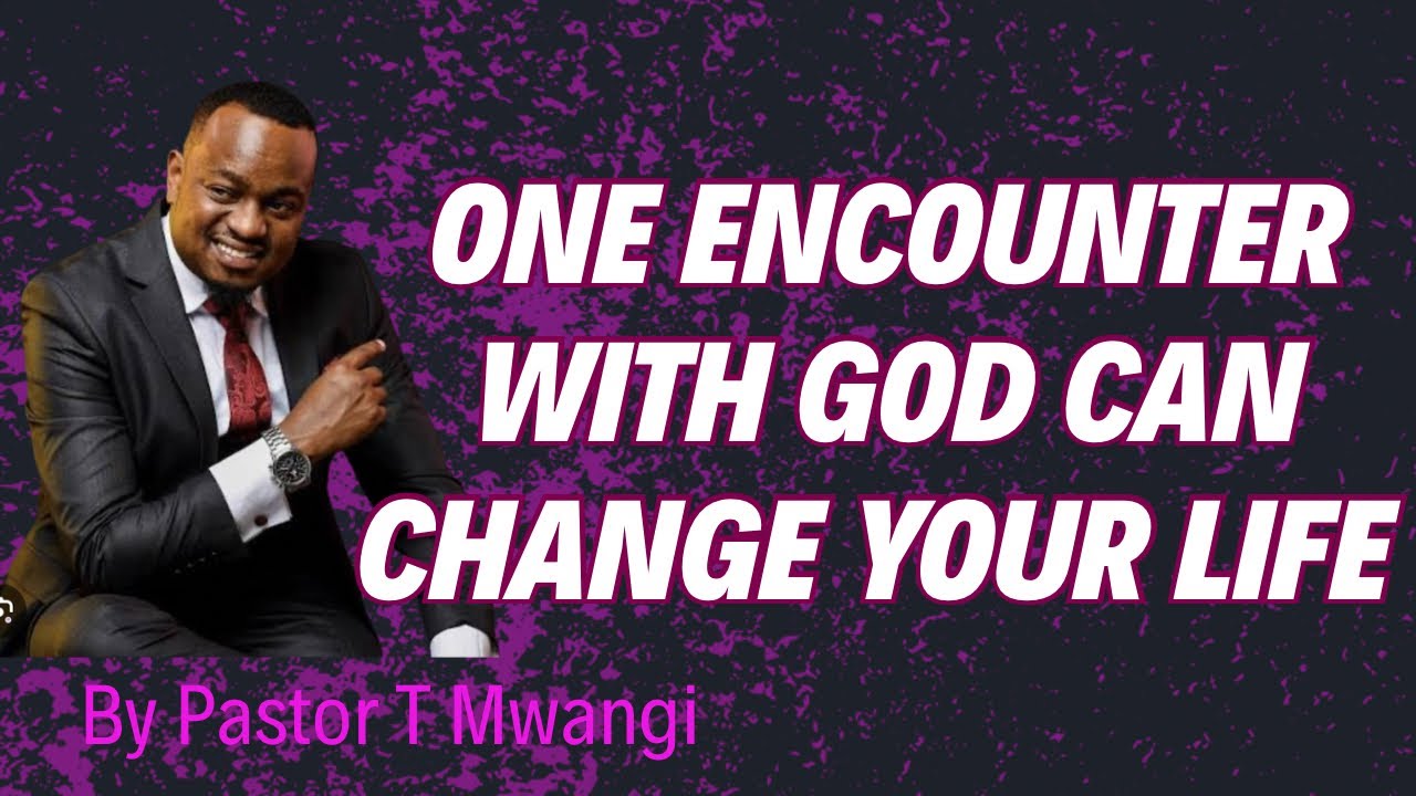 One moment with God can change everything in your life | Pastor T Mwangi
