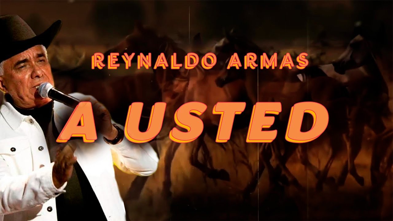 A Usted - Reynaldo Armas | Video Letra | M&uacute;sica Llanera