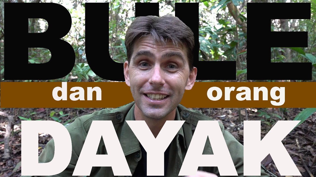 BULE dan orang DAYAK [MON EXPÉRIENCE À BORNÉO]