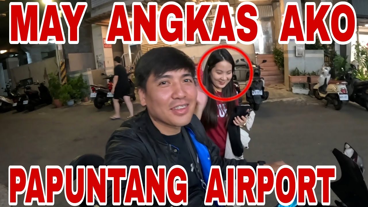 Ang Pagsundo Sa Mag Ina Ko Sa Airport Ng Taiwan