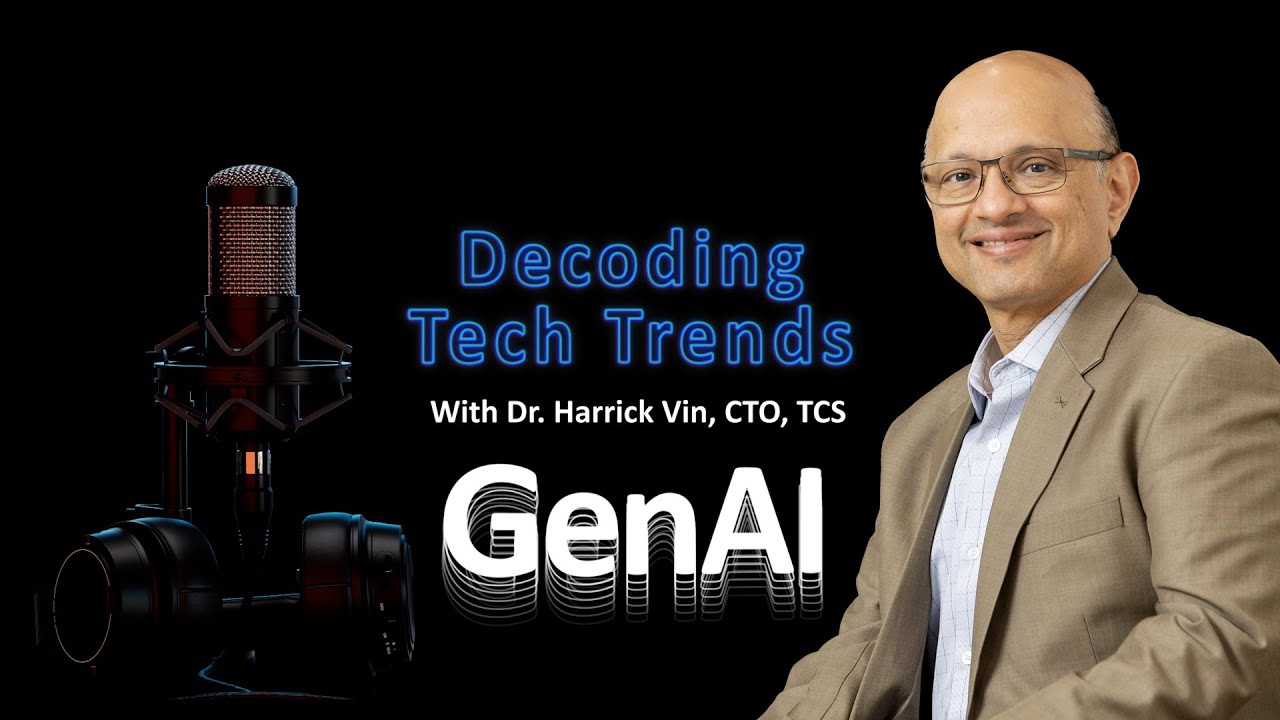 Decoding Tech Trends: Intro to GenAI with TCS CTO Dr Harrick Vin
