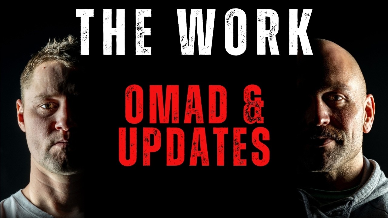 The Work Podcast Episode 46 - OMAD & Updates