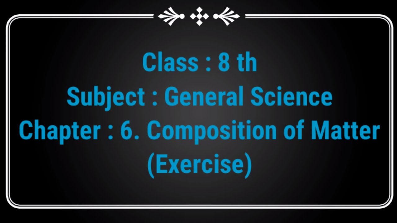 composition of matter class 8 questions and answers | std8th science chapter 6 composition of matter