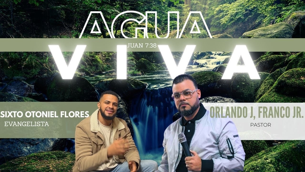 AGUA VIVA // PASTOR ORLANDO J FRANCO