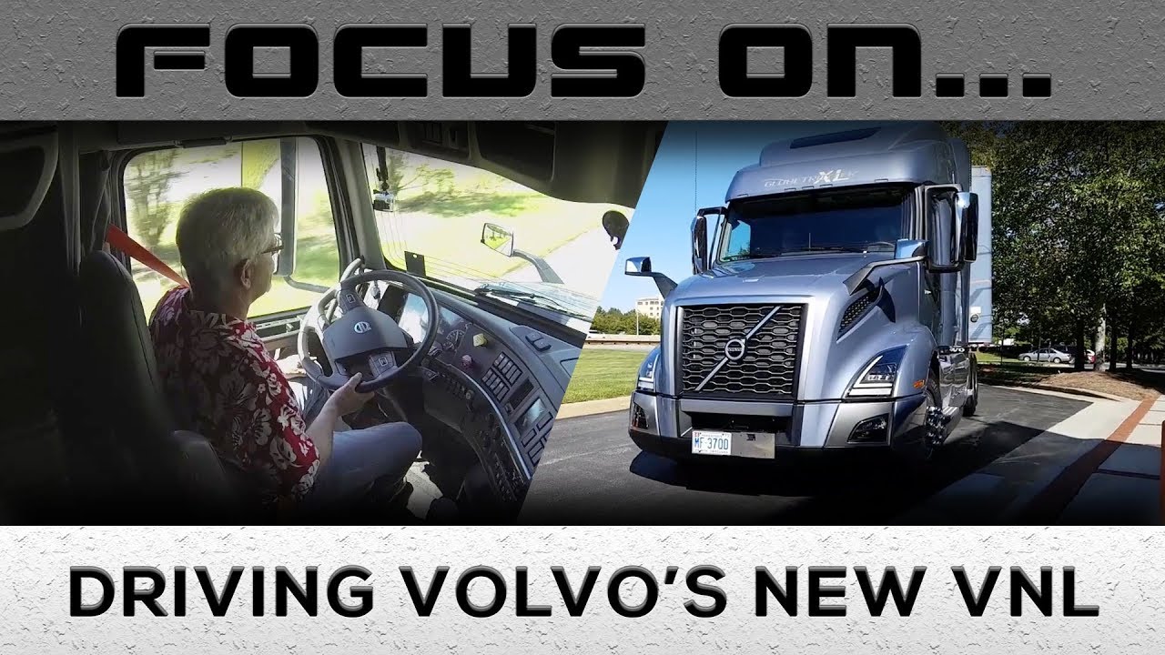 Focus On... Driving Volvo's New VNL