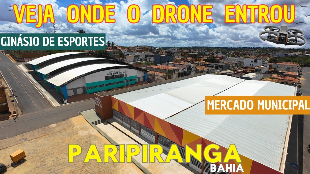 DRONE mostra MERCADÃO E GINÁSIO DE ESPORTES em PARIPIRANGA BA
