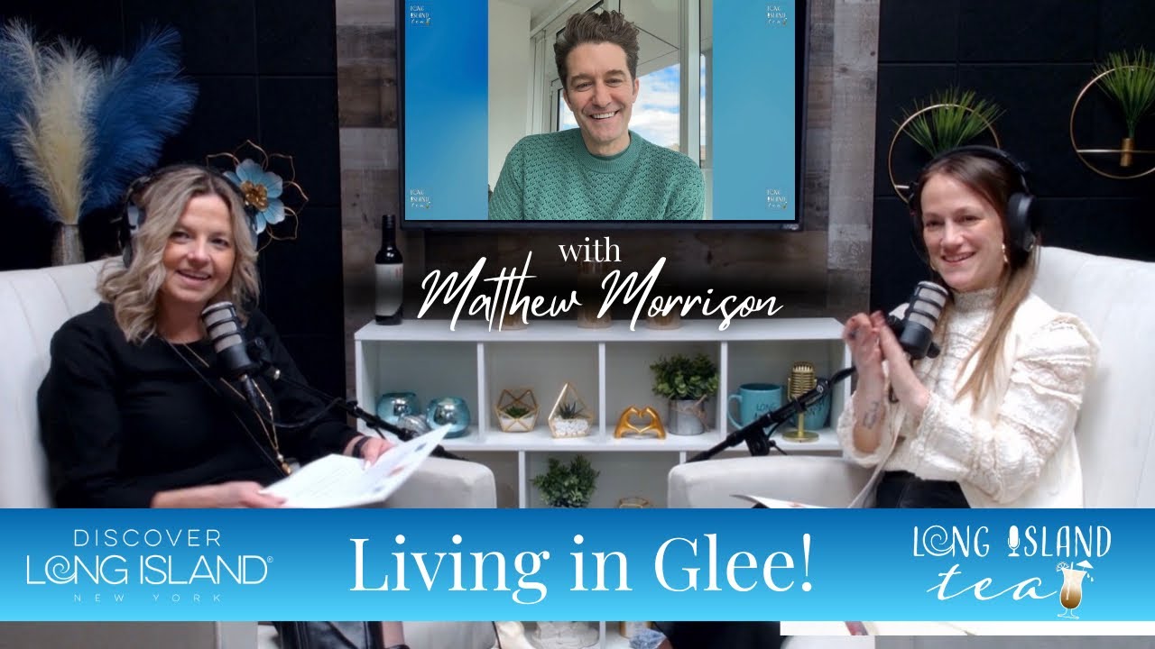 Living in Glee (with Matthew Morrison) | Long Island Tea Podcast