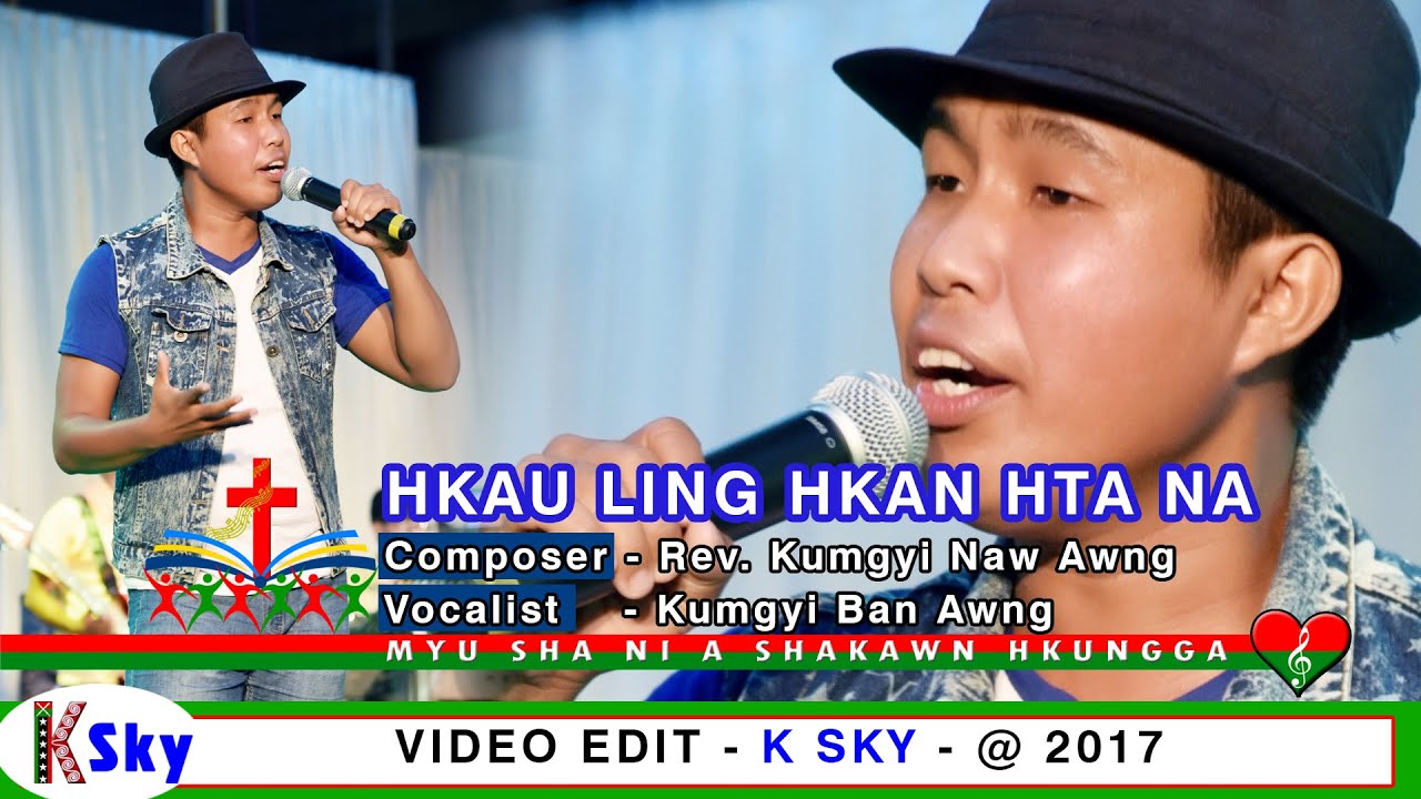 HKAULING HKAN HTA NA - Kumgyi Ban Awng,  Composer- Rev. Kumgyi Naw Awng