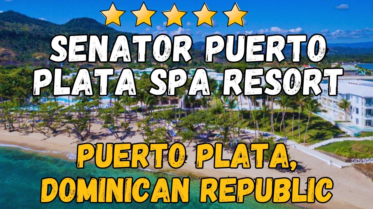 Обзор спа-курорта Senator Puerto Plata | Лучший пляжный отель «всё включено» в Доминиканской Респ...